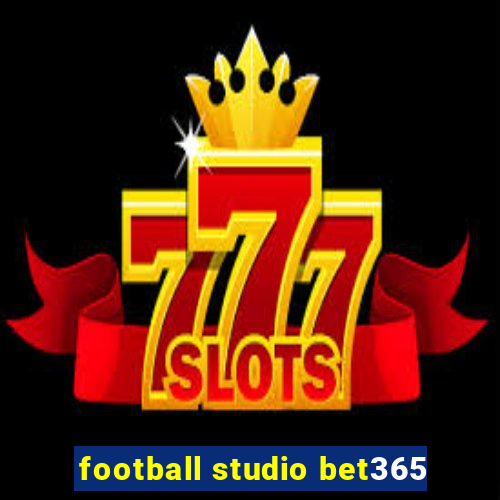 football studio bet365